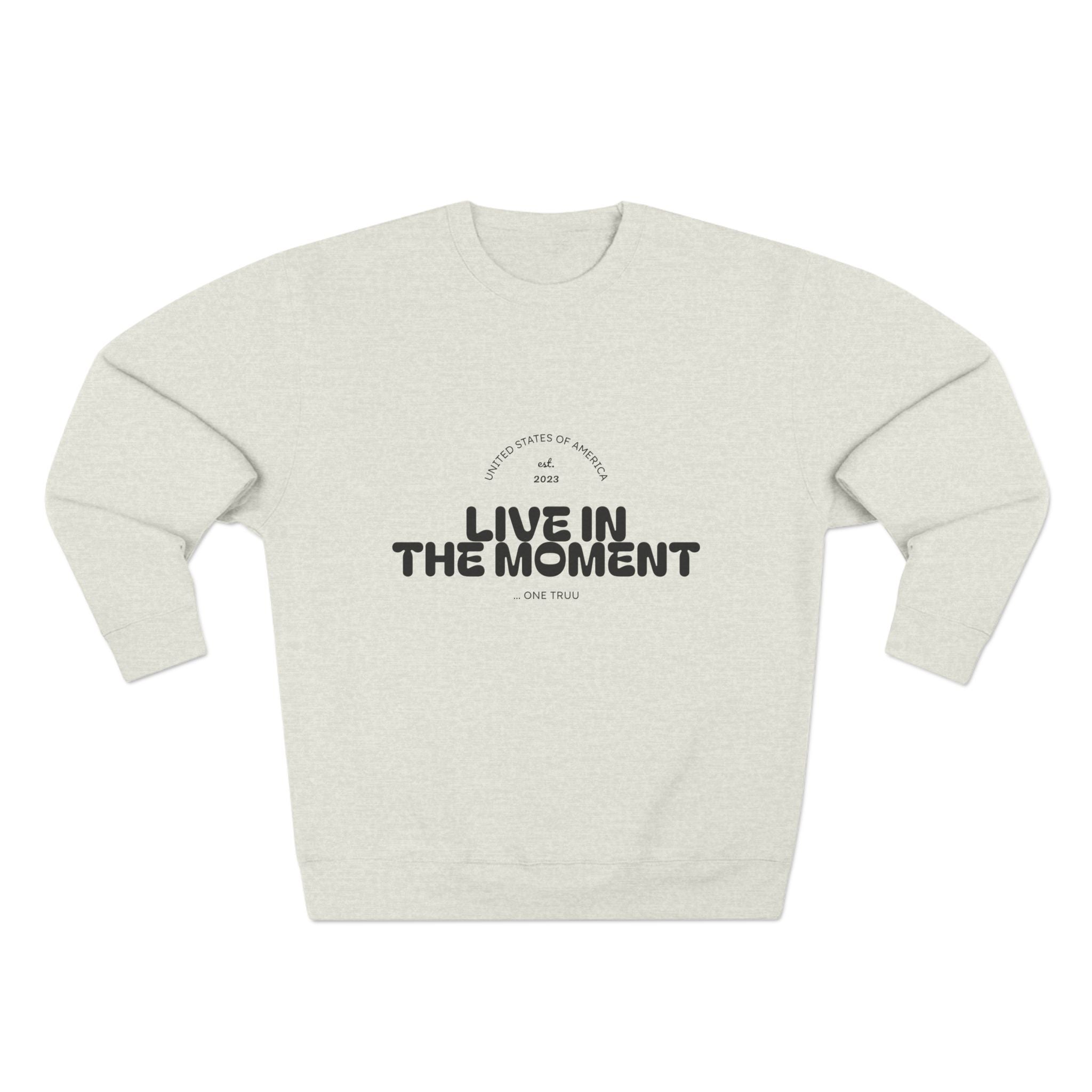 Live in the Moment Sweatshirt